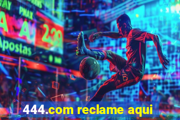 444.com reclame aqui